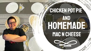 Chicken pot pie and homemade mac n cheese | Chef P