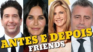 ANTES E DEPOIS DO ELENCO DE FRIENDS