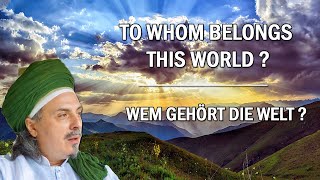 TO WHOM BELONGS THIS WORLD | WEM GEHÖRT DIE WELT  - SHEIKH EŞREF EFENDI