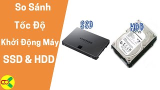 Tốc Độ Khởi Động Máy Của SSD và HDD 🔴 So Sánh SSD Và HDD