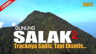 TRACKNYA SADIS, TAPI EKSOTIS | GUNUNG SALAK DUA #PART02 | 2180MDPL | via AJISAKA | VLOG KIA