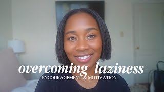 Overcoming Laziness With God  | Encouragement & Motivation