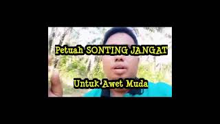 Petuah SONTING JANGAT | Petuah awet muda