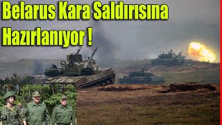 Ukrayna'da Son Durum Belarus Kara Saldırısına Hazırlanıyor  !