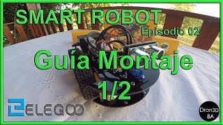 SMART ROBOT [ELEGOO] - Guia montaje 1 de 2 [EN ESPAÑOL] -    Episodio 02