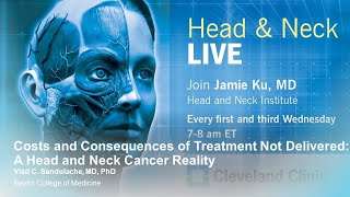 Costs and Consequences of Treatment Not Delivered: A Head and Neck Cancer Reality (Graphic)