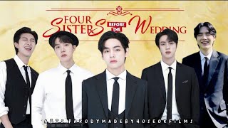 (BTS PARODY) FOUR SISTERS AND A WEDDING 💍