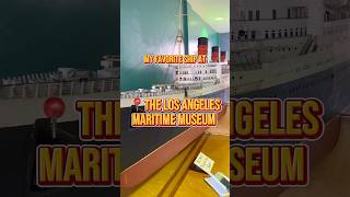 The BEST Ship at the Los Angeles Maritime Museum Is?… | #maritimemuseum #boat #ships #museum