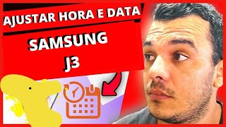 COMO AJUSTAR DATA E HORA DO SAMSUNG J3