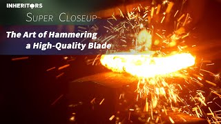 The Art of Hammering a High-Quality Blade