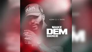 Adam O x Papo - Make Dem Dance (Official Audio) 2023 Soca