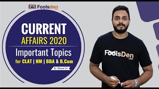 Current Affairs 2020 Important Topics for CLAT || HM || BBA & B.Com || FoolsDen