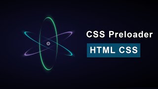 Preloading Animation with Atom Effect using HTML and CSS |  Create Animated Pre-Loader using CSS