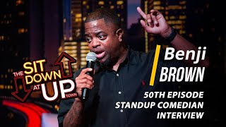 Benji Brown | Ep 050 | THE SIT DOWN AT UPTOWN Full Episode | Stand Up Comedian Interview