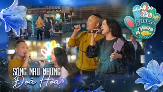 Sống như những đoá hoa | Tôi từng mong đời trôi thật nhanh...| NGAO DU SHOW ĐÀ LẠT