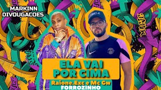 ELA VAI POR CIMA • RAIONE EXCLUSIVIDADES E MC GW (( REP.NOVO ))