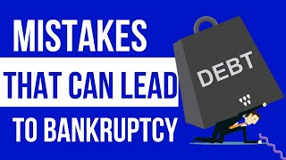 Mistakes That Can Lead to Bankruptcy