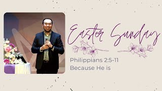 Because He Is (April 17, 2022 - Easter Sunday)