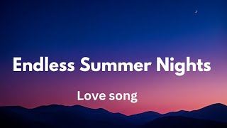 Endless Summer Nights (lyrics) English Romantic love song ❣️❣️❣️🎵