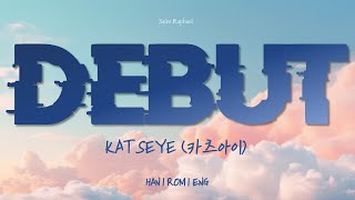 KATSEYE "DEBUT" Lyrics (카츠아이 DEBUT 가사) [Han_Rom_Eng]