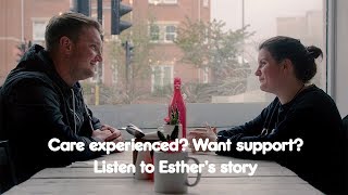 Care experienced? Want support? Listen to Esther's story