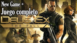 Deus Ex: The Fall | New Game + | Juego completo | 60 FPS | Sub Español