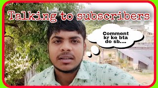 Talking to Subscribers || ritikkumarvlogs