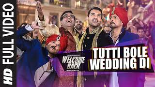 Tutti Bole Wedding Di' FULL VIDEO Song | Welcome Back | John Abraham, Shruti Haasan, Anil Kapoor