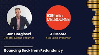 Bouncing Back from Redundancy | ABC Radio Melbourne | Alpha Resumes | 9 July 2024