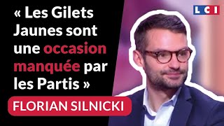 Florian Silnicki affirme que "Les Gilets Jaunes sont une occasion manquée par les Partis."