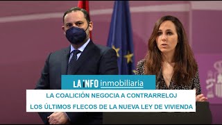 La coalición negocia a contrarreloj los últimos flecos de la nueva ley de vivienda