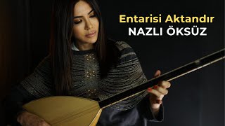 NAZLI ÖKSÜZ - Entarisi Aktandır (Live #Ankara)