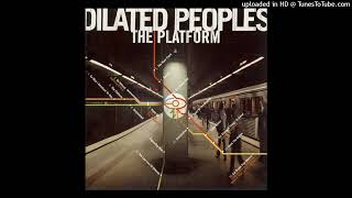 Dilated Peoples - Right On (Ft Tha Alkaholiks)