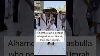 Alhamdulillah. Hasbulla who performed ʿUmrah may Allah accept.#islam #muslim #hasbulla #islamicvideo