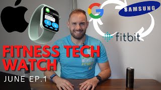 Fitness Tech News ( Apple Watch Series 7, Samsung Galaxy Watch 4, Fitbit Lux) | Fitness Tech Watch