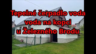 Tepelné čerpadlo voda voda na kopci u Železného Brodu