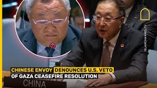 Chinese envoy denounces U.S. veto of Gaza ceasefire resolution | Islam Channel