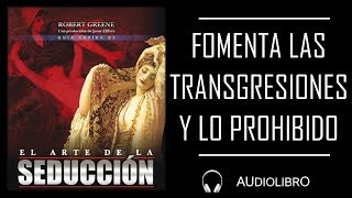 30 .- ✔Fomenta Las Transgresiones y lo Prohibido | 🎧Audiolibro El Arte De la Seduccion 🎧