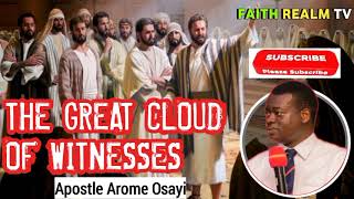 THE GREAT CLOUD OF WITNESSES _ APOSTLE AROME OSAYI 2022