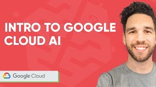 Beginner's Intro to Google Cloud AI (2020)