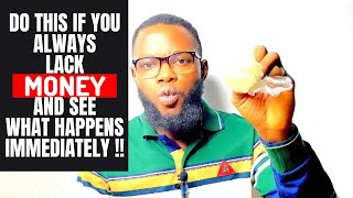 Do This If You Always Lack MONEY & See What Happens! - Overnight Money Spell!