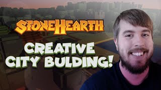 Creative City Building! - Stonehearth Review