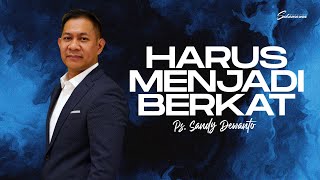 Ibadah Online 10 November 2024 | Harus Menjadi Berkat | Ps. Sandy Dewanto