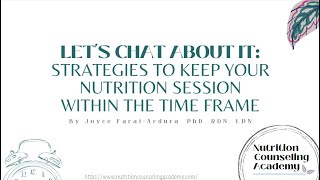 Strategies to Keep Your Nutrition Counseling Sessions within the Allotted Time Frame (Masterclass)