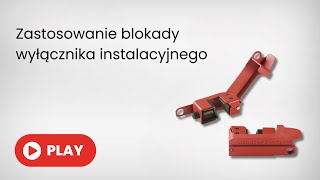 Zastosowanie blokady wyłącznika instalacyjnego