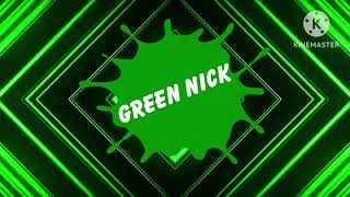 GREEN NICK OFFICIAL INTRO!