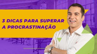 COMO SUPERAR A PROCRASTINAÇÃO