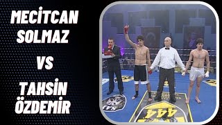 Mecitcan SOLMAZ vs Tahsin ÖZDEMİR