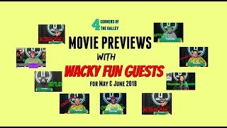 Movie Previews for May & June of 2018 with Wacky Guest. 4GALLEY PRP-Movie Previews