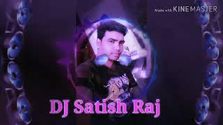 Balam Maja Dire se lena Samar singh DJ Satish Raja